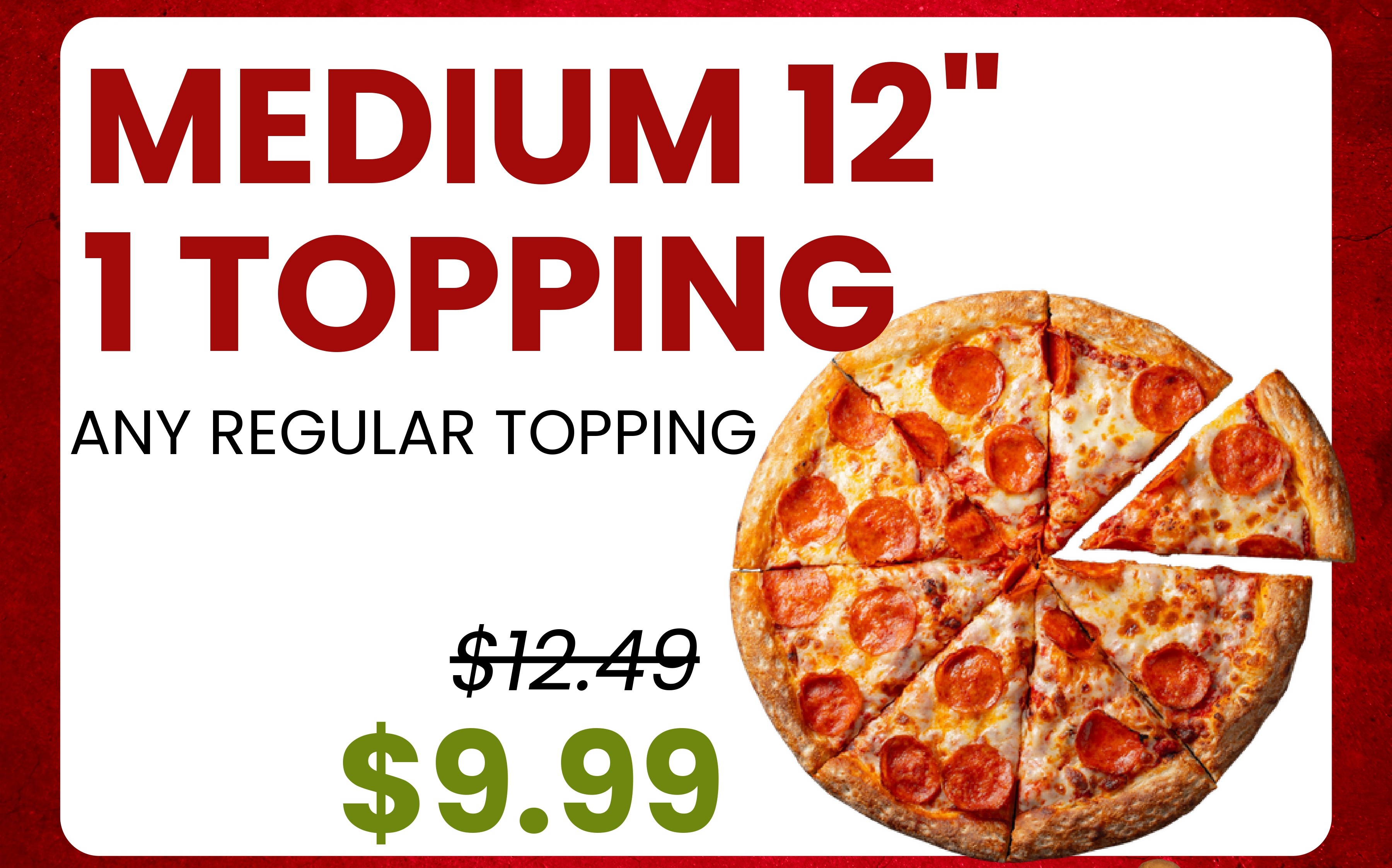 Walk-In Special: Medium 12" 1 Topping