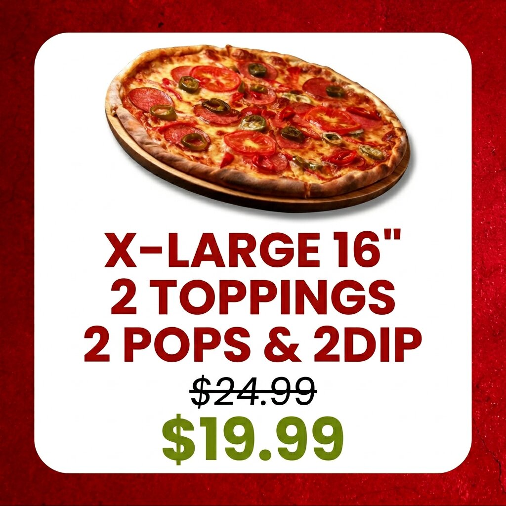 Walk-In Special: X-Large 16" 2 Toppings + 2 Pops + 2 Dip